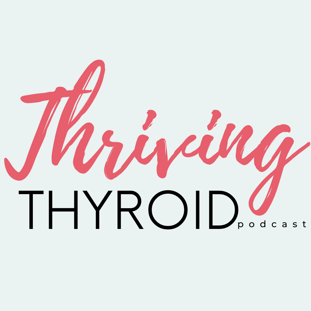 thriving thyroid podcast